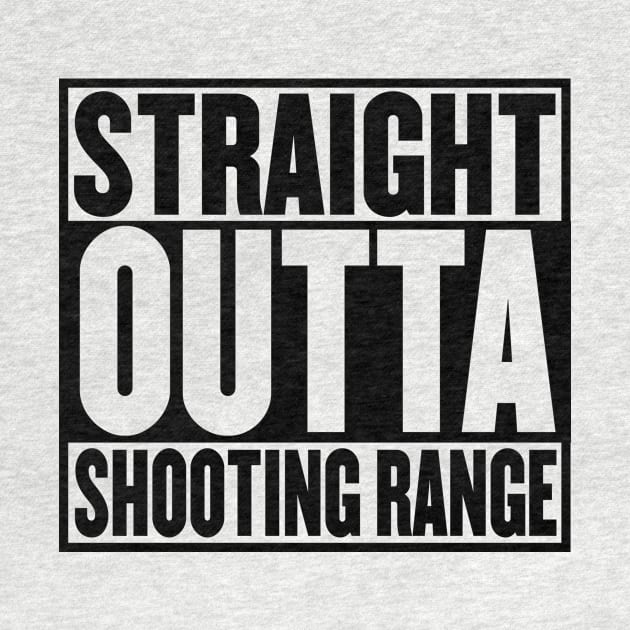 STRAIGHT OUTTA SHOOTING RANGE T-SHIRT by mangobanana